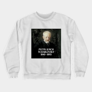 Great Composers: Pyotr Ilyich Tchaikovsky Crewneck Sweatshirt